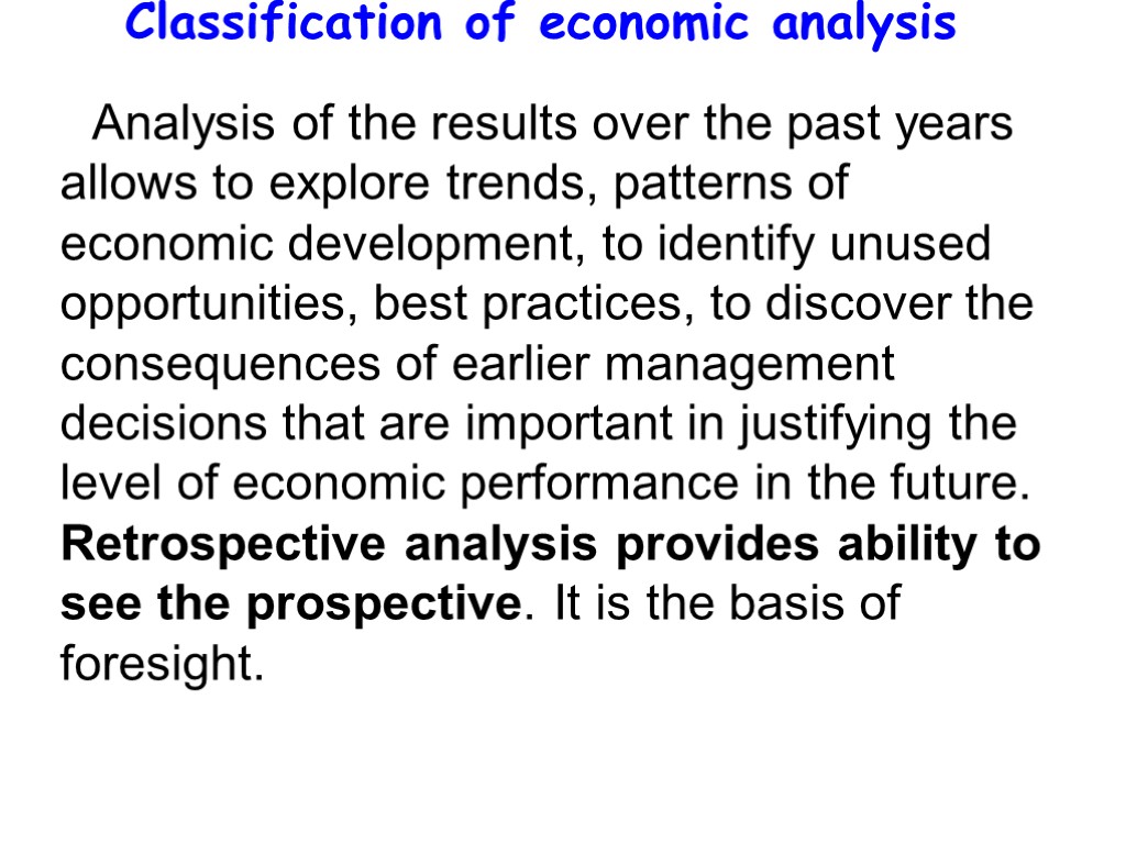 Classification of economic analysis Analysis of the results over the past years allows to